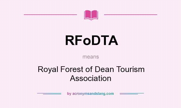 What does RFoDTA mean? It stands for Royal Forest of Dean Tourism Association