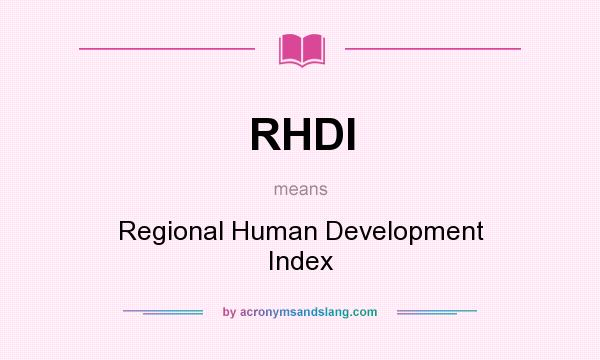 What does RHDI mean? It stands for Regional Human Development Index