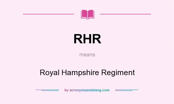What does RHR mean? It stands for Royal Hampshire Regiment