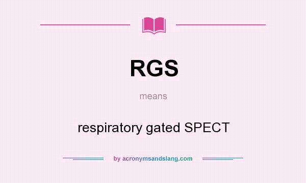 What does RGS mean? It stands for respiratory gated SPECT