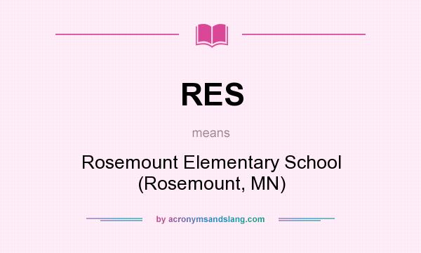 What does RES mean? It stands for Rosemount Elementary School (Rosemount, MN)