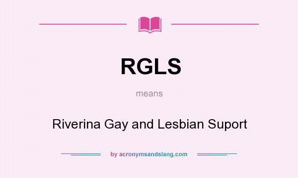 What does RGLS mean? It stands for Riverina Gay and Lesbian Suport
