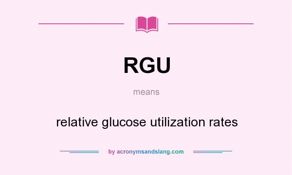 What does RGU mean? It stands for relative glucose utilization rates