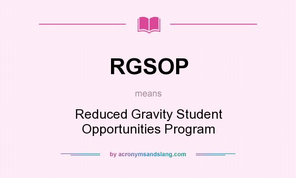What does RGSOP mean? It stands for Reduced Gravity Student Opportunities Program