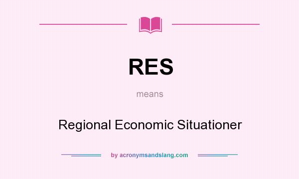 What does RES mean? It stands for Regional Economic Situationer