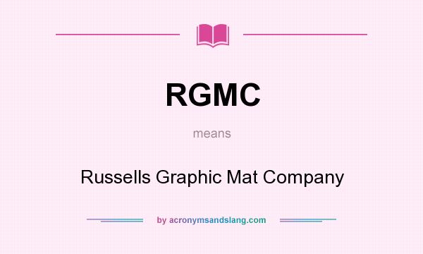 What does RGMC mean? It stands for Russells Graphic Mat Company