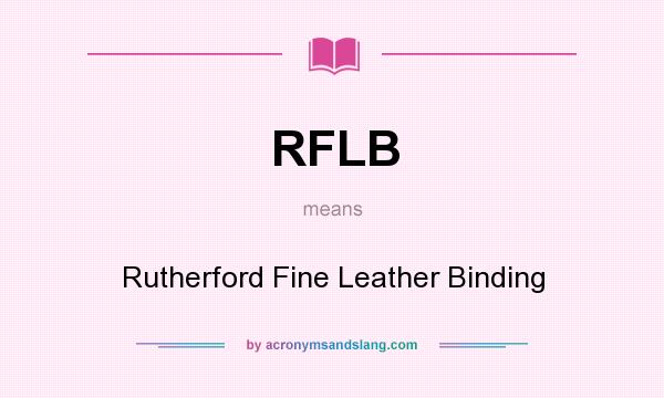 What does RFLB mean? It stands for Rutherford Fine Leather Binding
