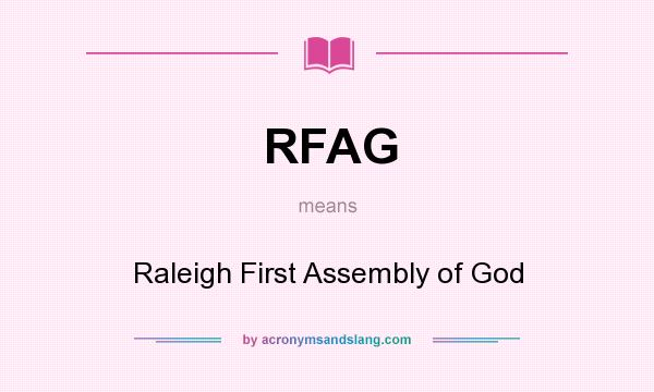 What does RFAG mean? It stands for Raleigh First Assembly of God