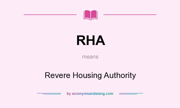 What does RHA mean? It stands for Revere Housing Authority