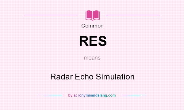 What does RES mean? It stands for Radar Echo Simulation