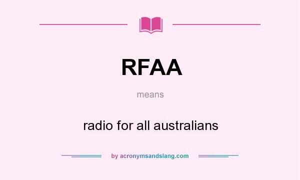 What does RFAA mean? It stands for radio for all australians