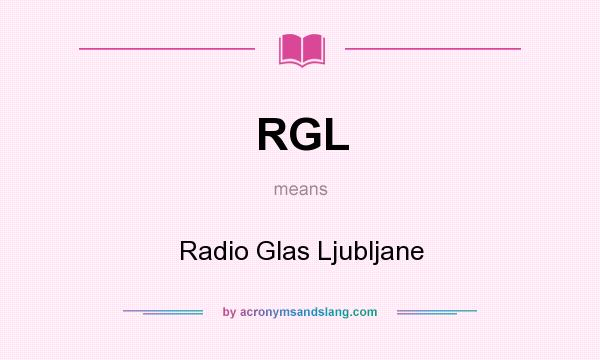 What does RGL mean? It stands for Radio Glas Ljubljane