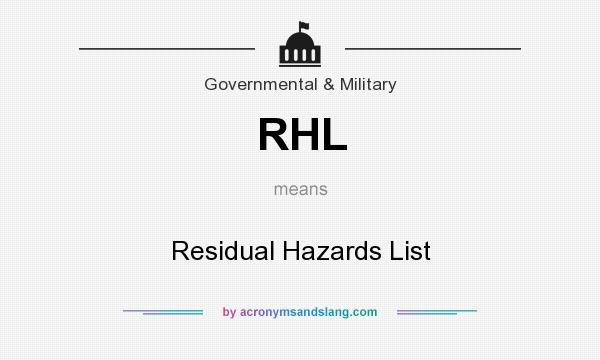 What does RHL mean? It stands for Residual Hazards List