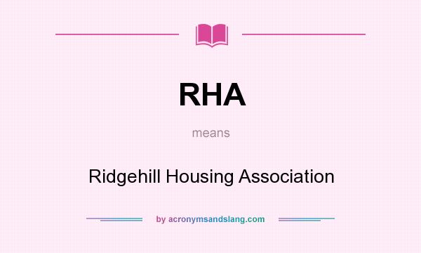 What does RHA mean? It stands for Ridgehill Housing Association