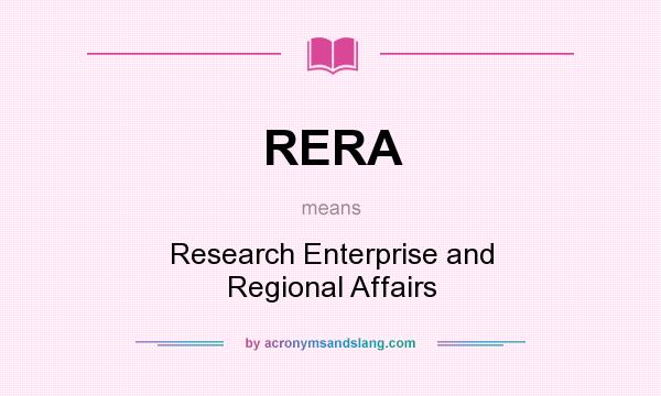 What does RERA mean? It stands for Research Enterprise and Regional Affairs
