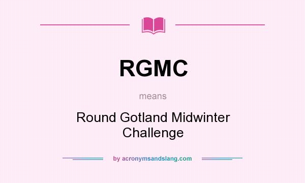 What does RGMC mean? It stands for Round Gotland Midwinter Challenge