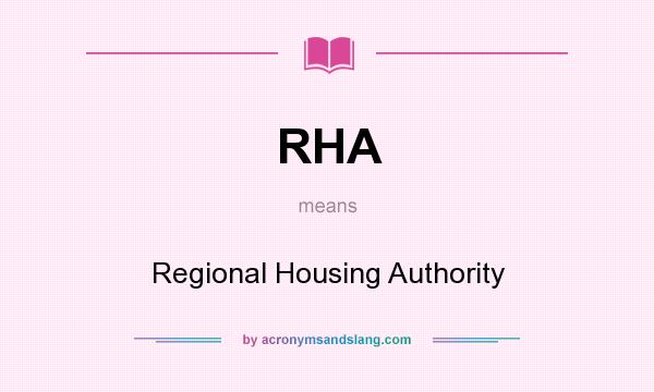 What does RHA mean? It stands for Regional Housing Authority