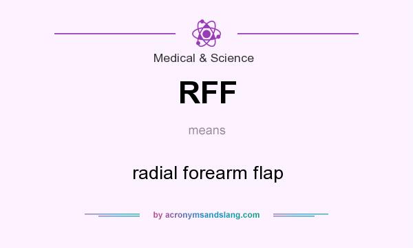 What does RFF mean? It stands for radial forearm flap