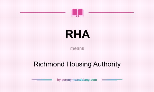 What does RHA mean? It stands for Richmond Housing Authority