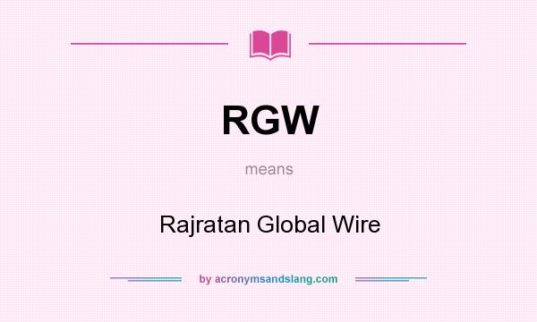 What does RGW mean? It stands for Rajratan Global Wire