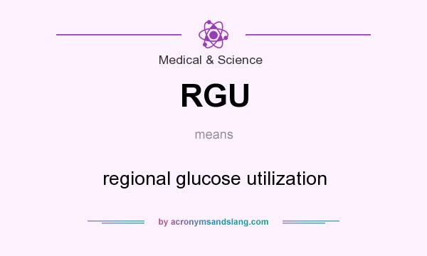 What does RGU mean? It stands for regional glucose utilization