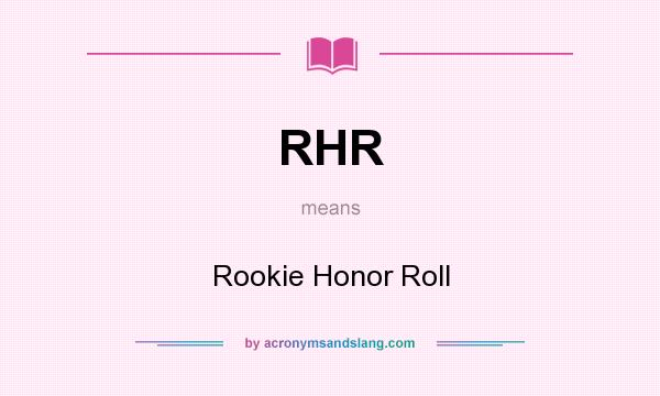 What does RHR mean? It stands for Rookie Honor Roll