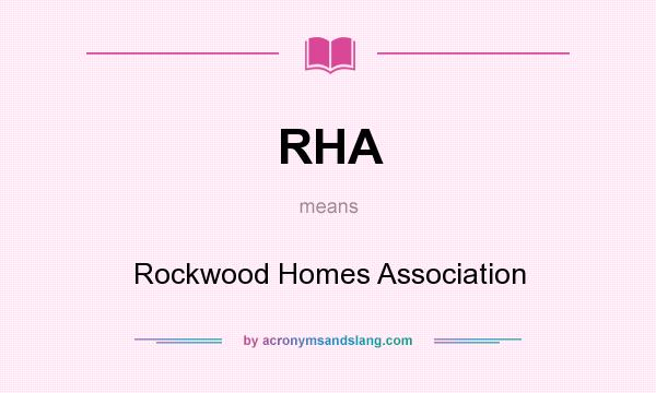What does RHA mean? It stands for Rockwood Homes Association