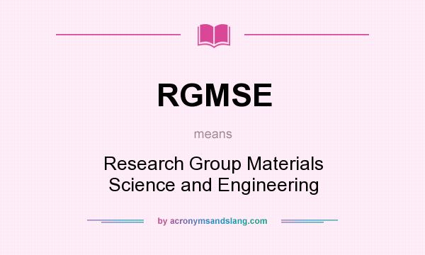 What does RGMSE mean? It stands for Research Group Materials Science and Engineering