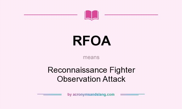What does RFOA mean? It stands for Reconnaissance Fighter Observation Attack