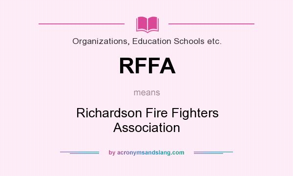 What does RFFA mean? It stands for Richardson Fire Fighters Association
