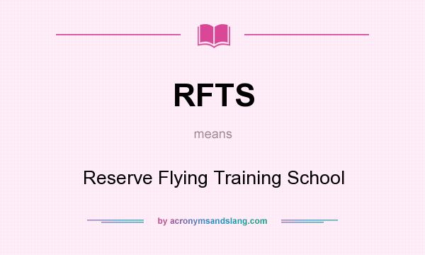 What does RFTS mean? It stands for Reserve Flying Training School