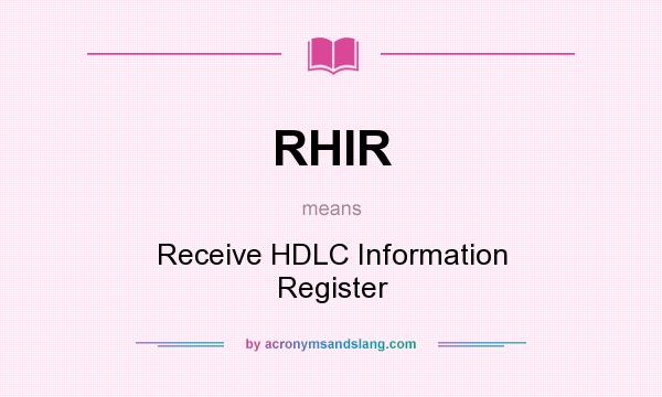 What does RHIR mean? It stands for Receive HDLC Information Register