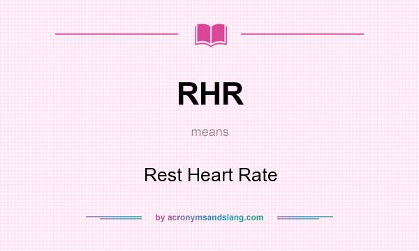 What does RHR mean? It stands for Rest Heart Rate