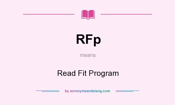 What does RFp mean? It stands for Read Fit Program