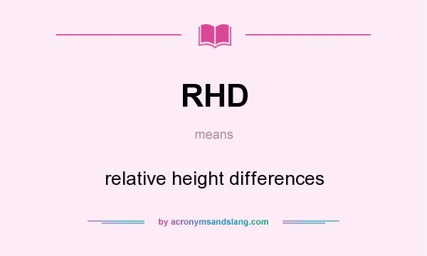 What does RHD mean? It stands for relative height differences