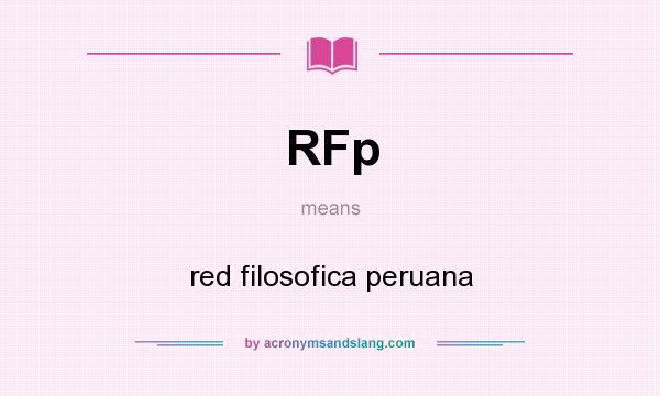 What does RFp mean? It stands for red filosofica peruana