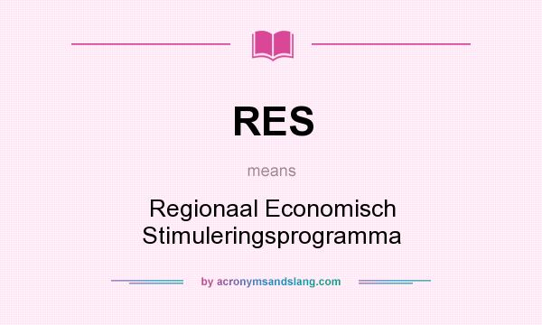 What does RES mean? It stands for Regionaal Economisch Stimuleringsprogramma