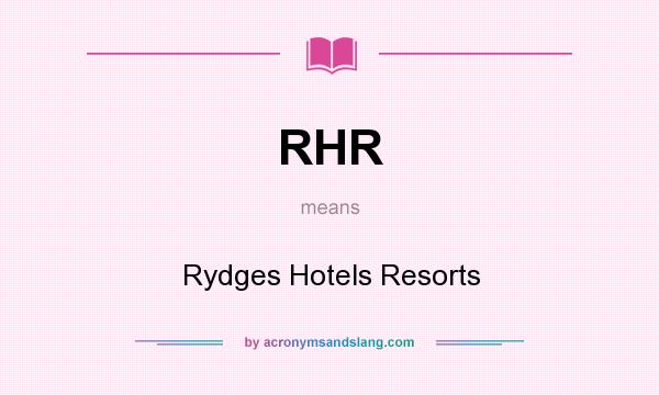 What does RHR mean? It stands for Rydges Hotels Resorts
