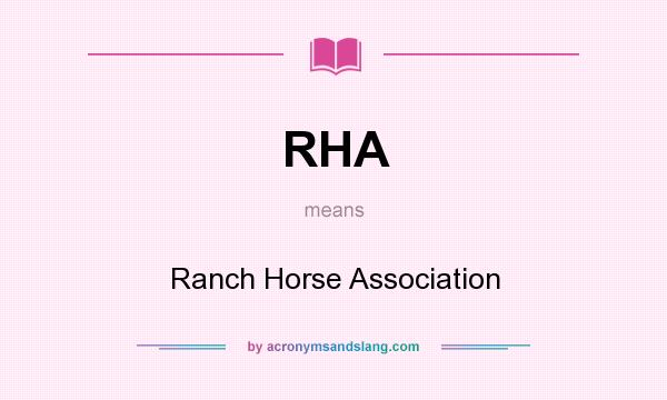 What does RHA mean? It stands for Ranch Horse Association