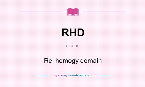 What does RHD mean? It stands for Rel homogy domain