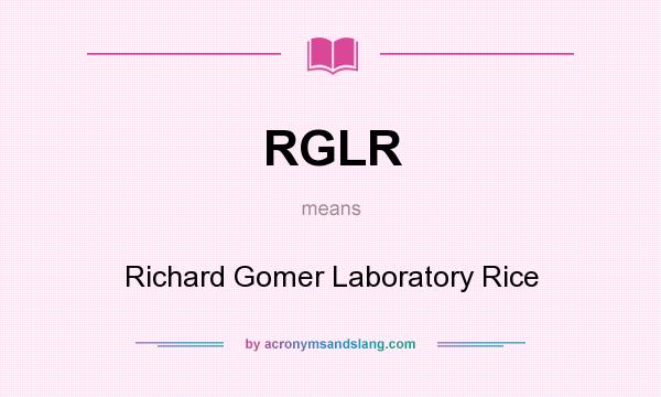 What does RGLR mean? It stands for Richard Gomer Laboratory Rice