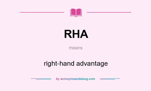 What does RHA mean? It stands for right-hand advantage
