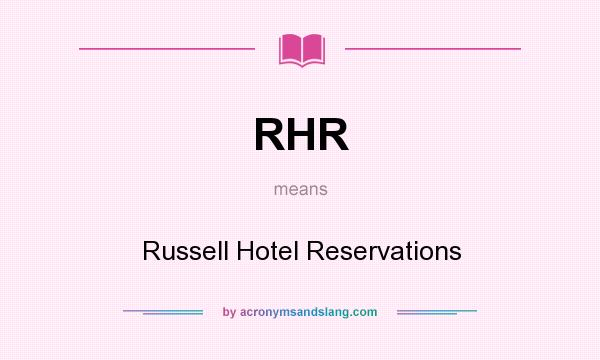 What does RHR mean? It stands for Russell Hotel Reservations