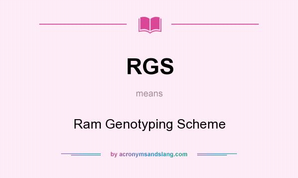 What does RGS mean? It stands for Ram Genotyping Scheme