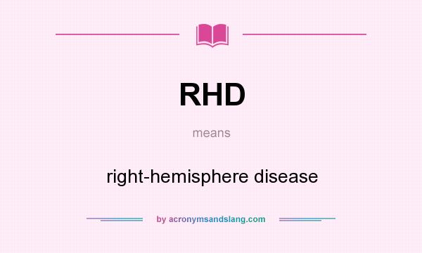 What does RHD mean? It stands for right-hemisphere disease