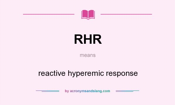 What does RHR mean? It stands for reactive hyperemic response