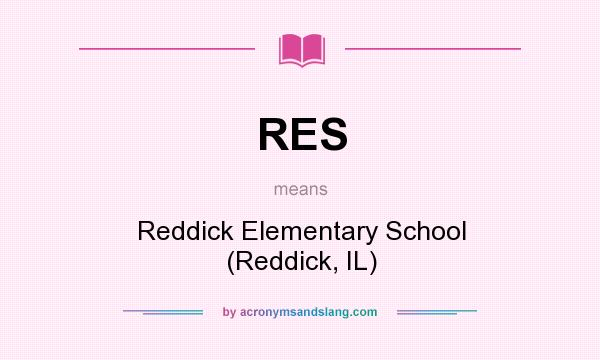 What does RES mean? It stands for Reddick Elementary School (Reddick, IL)