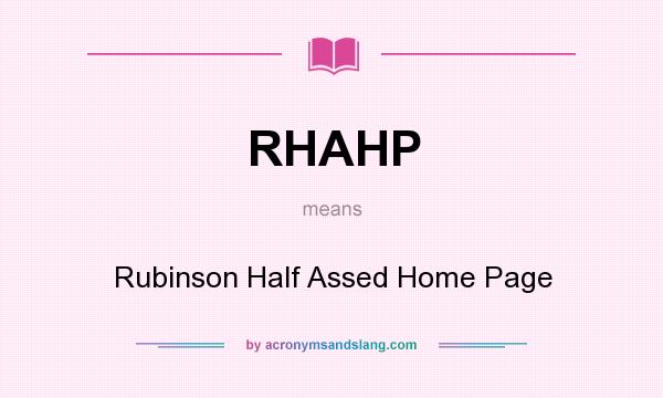 What does RHAHP mean? It stands for Rubinson Half Assed Home Page