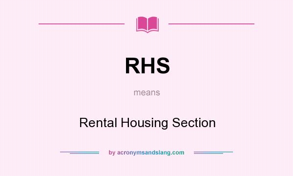 What does RHS mean? It stands for Rental Housing Section