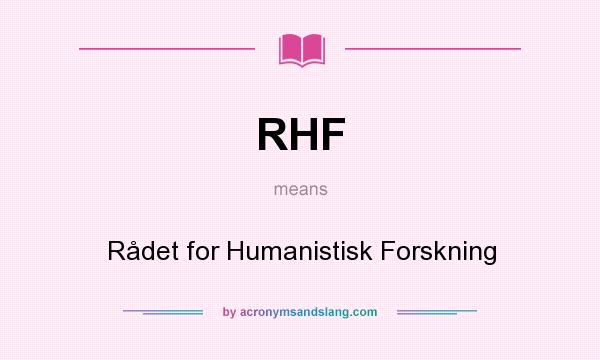 What does RHF mean? It stands for Rådet for Humanistisk Forskning